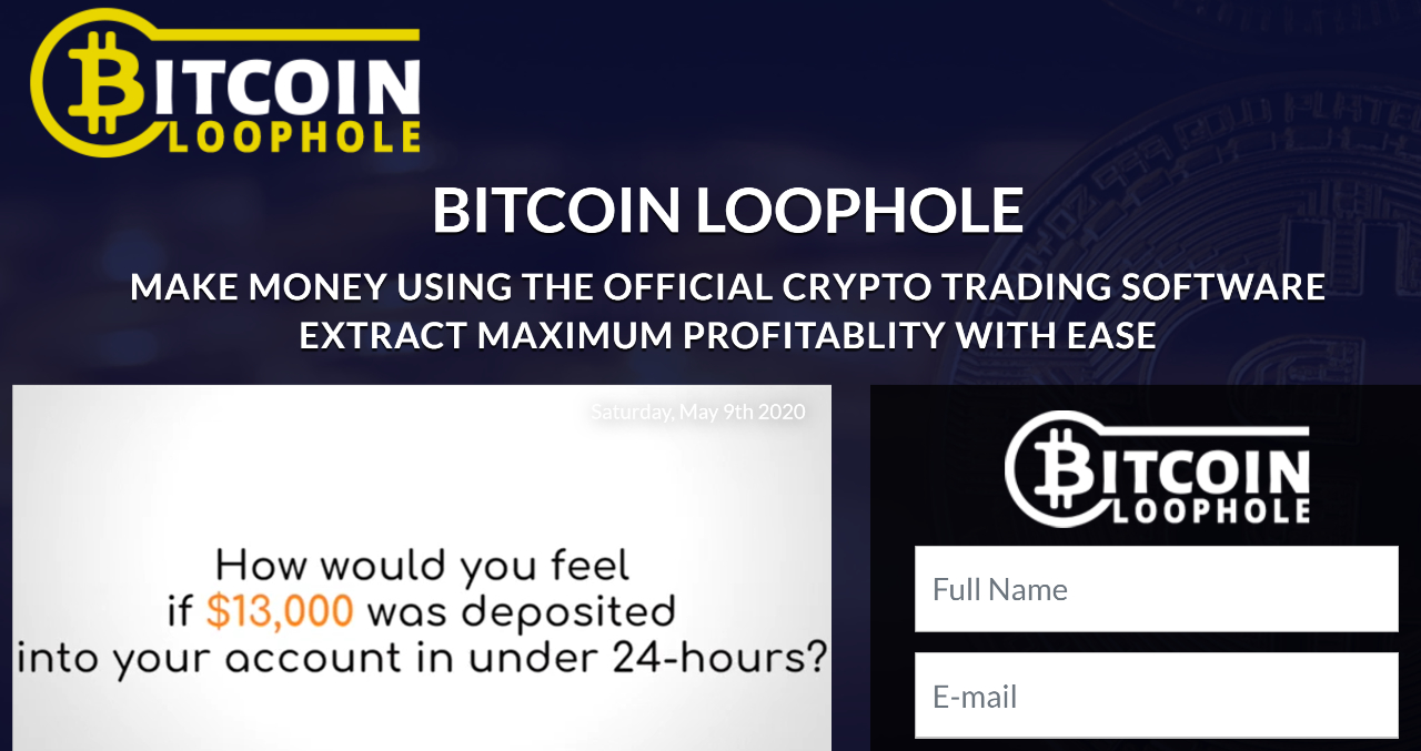 Bitcoin Loophole: Wanna Make $13K Today? This Crypto Trading App Is a Scam Bitcoin Loophole: Wanna Make $13K Today? This Crypto Trading App Is a Scam