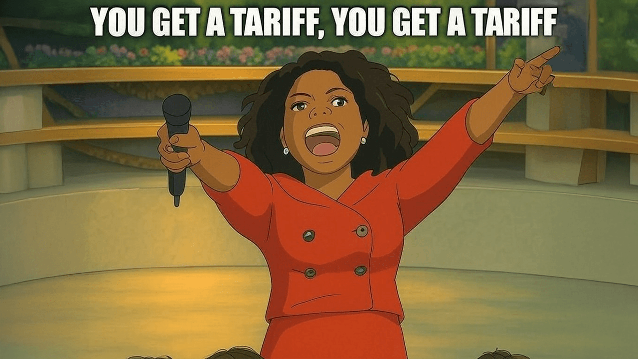 You Get a Tariff!!
