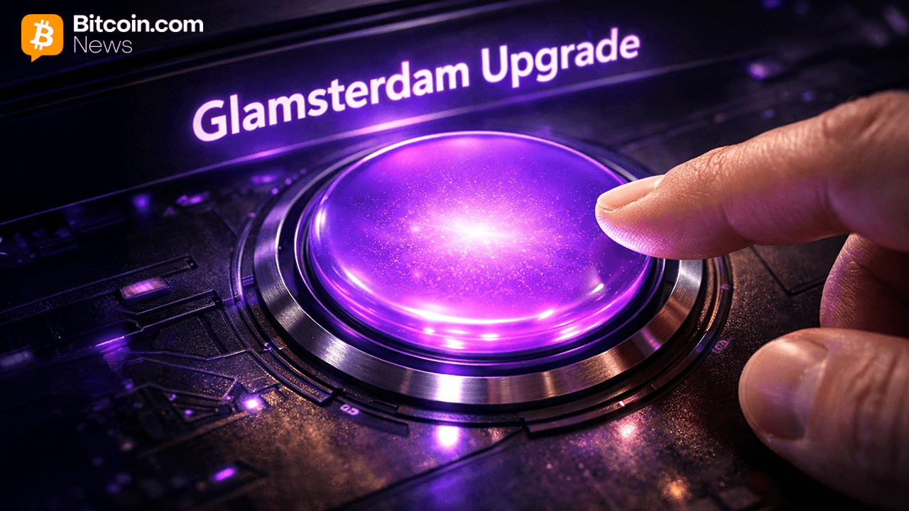 Ethereum’s Glamsterdam Upgrade Takes Shape as 2026 Target Comes Into Focus