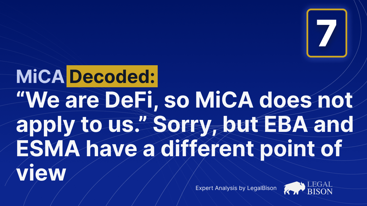 'We Are DeFi, so MiCA Does Not Apply to Us.' Sorry, but EBA and ESMA Have a Different Point of View